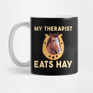 My Therapist Eats Hay Horse Mug